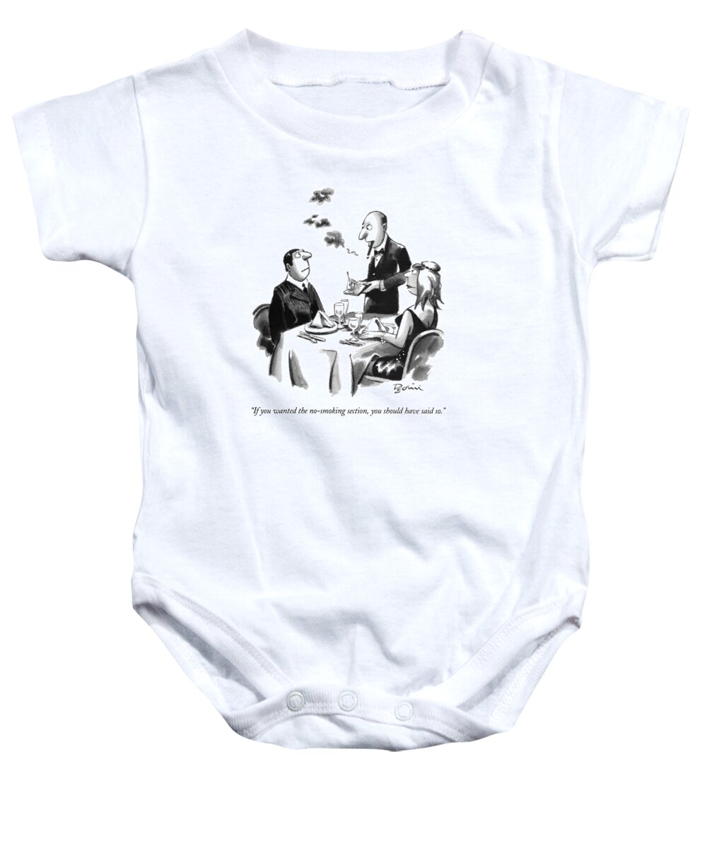
(cigar-smoking Waiter To Annoyed Customer)
Dining Baby Onesie featuring the drawing If You Wanted The No-smoking Section by Eldon Dedini