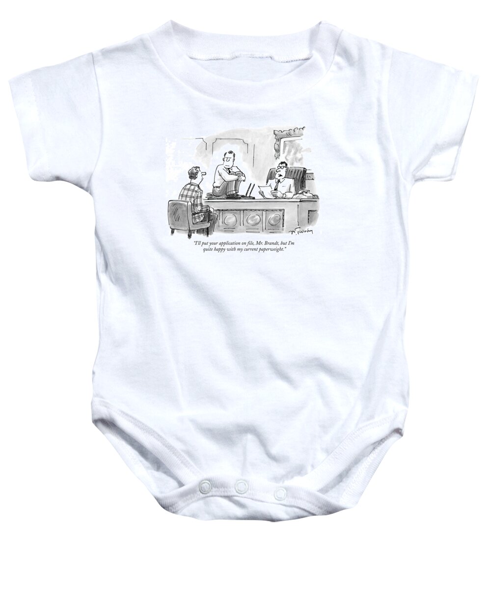 
(man Sitting On Pile Of Papers On Desk As Person At Desk Talks To Another Seated Across From Him.) Unemployment Baby Onesie featuring the drawing I'll Put Your Application On File by Mike Twohy