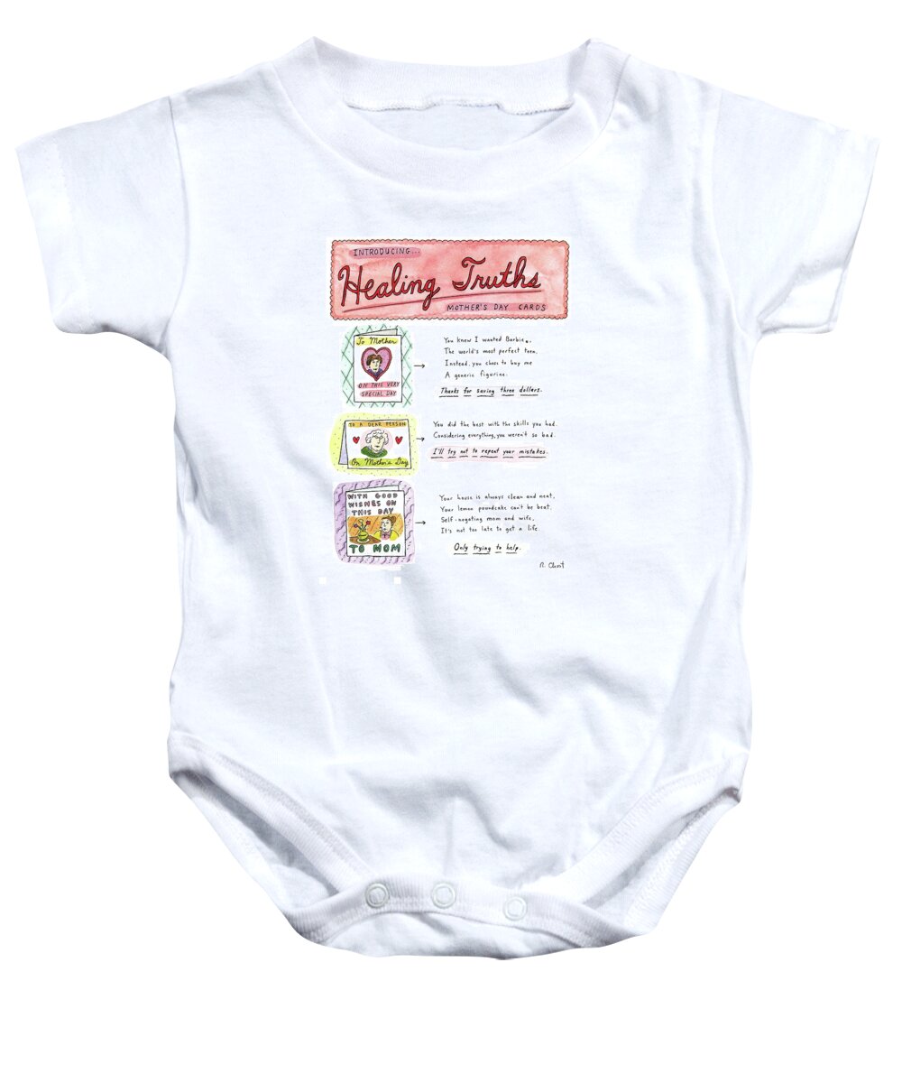 Introducing . . .healing Truths Mother's Day Cards
(wonderfully Cynical Criticism Delivered In Verse.)
Parents Baby Onesie featuring the drawing Introducing . . .healing Truths Mother's Day Cards by Roz Chast