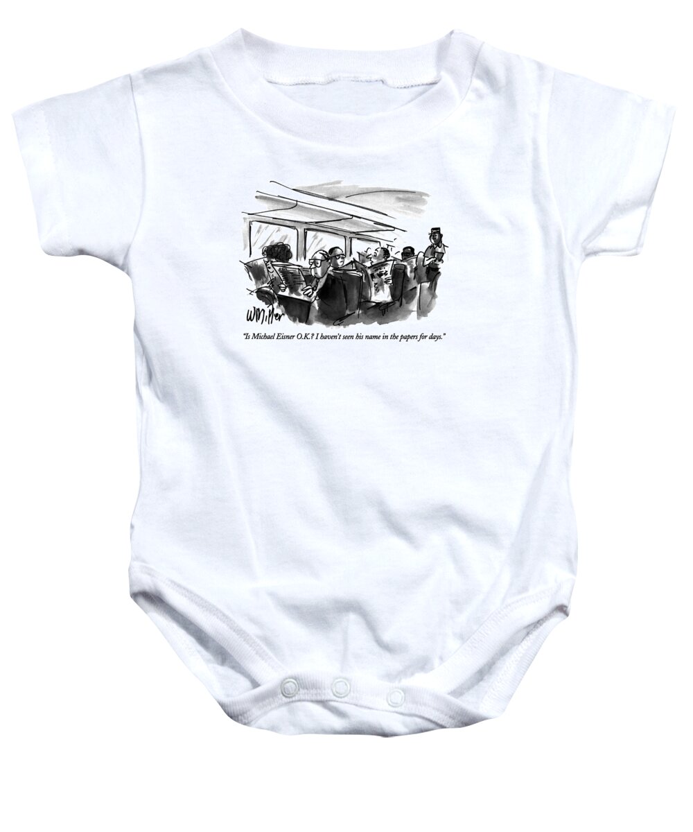 

 One Commuter To Another On The Train. Media Baby Onesie featuring the drawing Is Michael Eisner O.k.? I Haven't Seen His Name by Warren Miller
