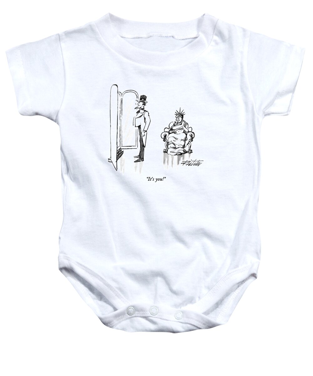 
(statue Of Liberty Remarks On The Smartness Of The Formal Suit Uncle Sam Is Trying On.)
Government Baby Onesie featuring the drawing It's You! by Mischa Richter
