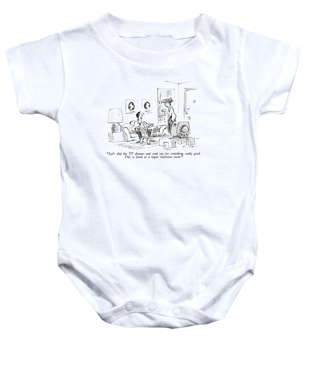 Entertainment Baby Onesie featuring the drawing Let's Skip The Tv Dinners And Send by Lee Lorenz