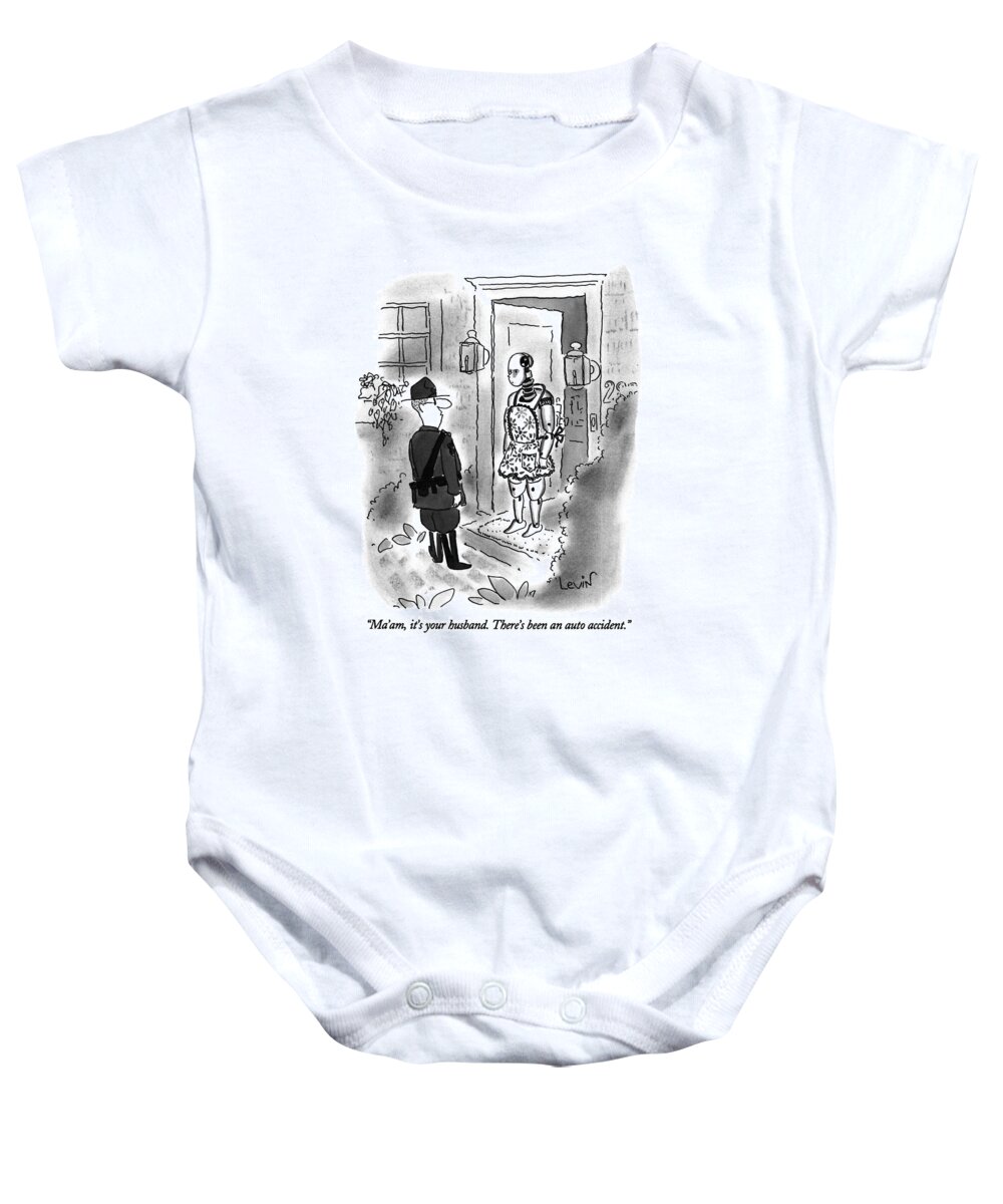 (police Officer Informs Housewife Of Auto Accident Baby Onesie featuring the drawing Ma'am, It's Your Husband. There's Been An Auto by Arnie Levin
