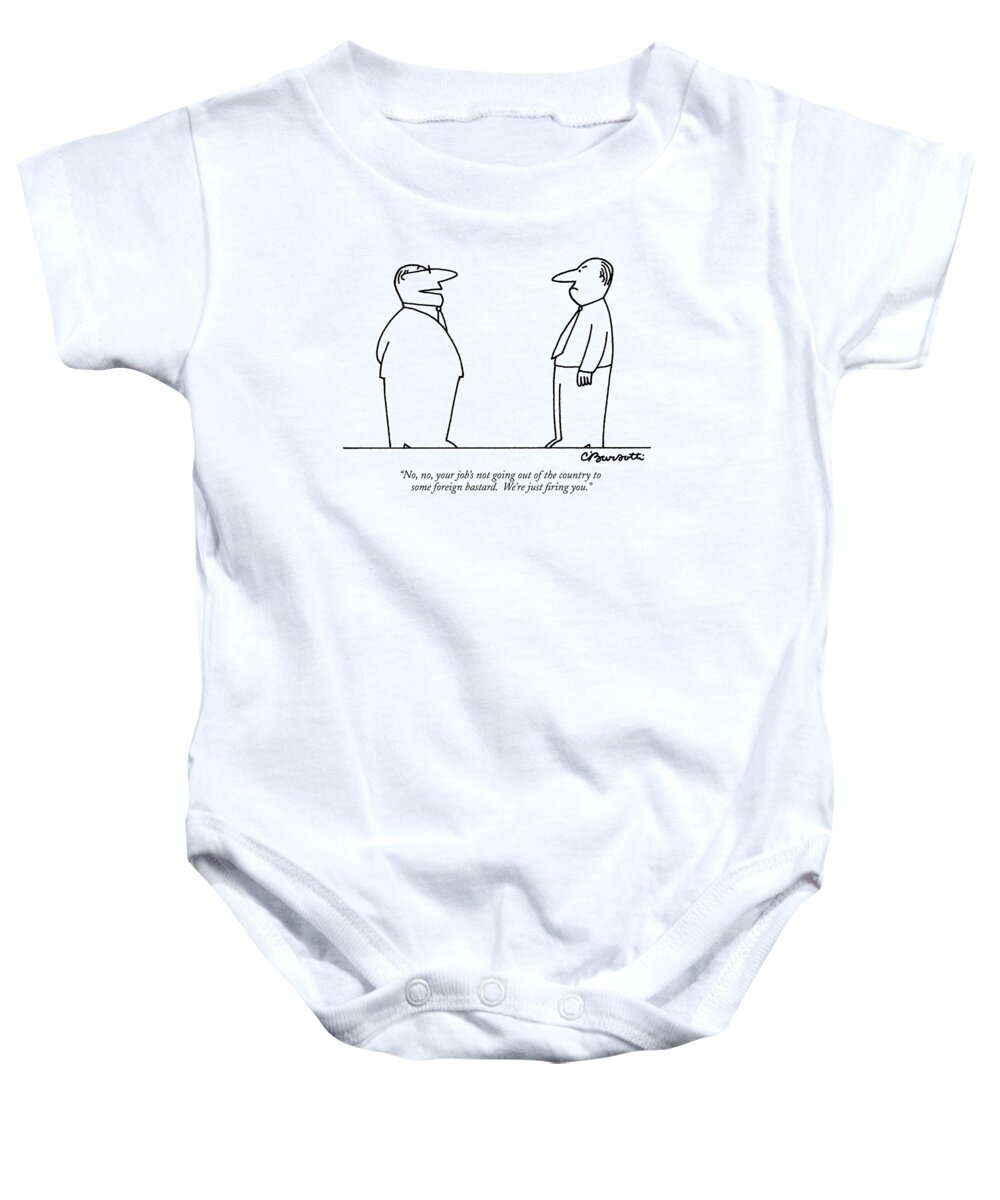 Fire Baby Onesie featuring the drawing No, No, Your Job's Not Going Out Of The Country by Charles Barsotti