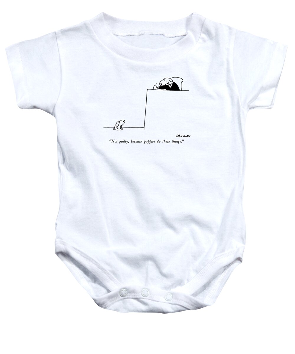 
not Guilty Baby Onesie featuring the drawing Not Guilty, Because Puppies Do These Things by Charles Barsotti