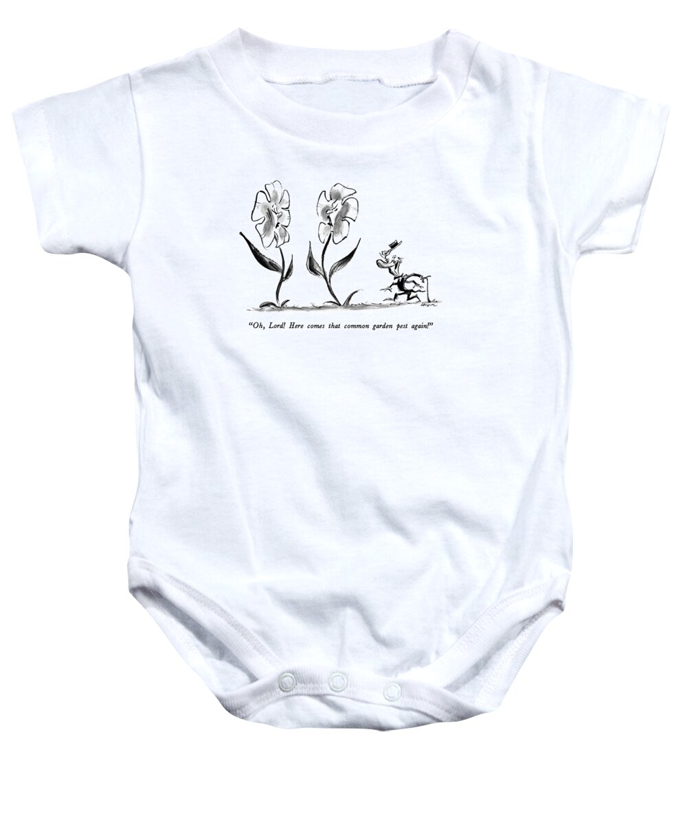 

 Insect With Cane Tips His Hat As He Approaches Flowers. They Are Unimpressed. 
Pests Baby Onesie featuring the drawing Oh, Lord! Here Comes That Common Garden Pest by Lee Lorenz