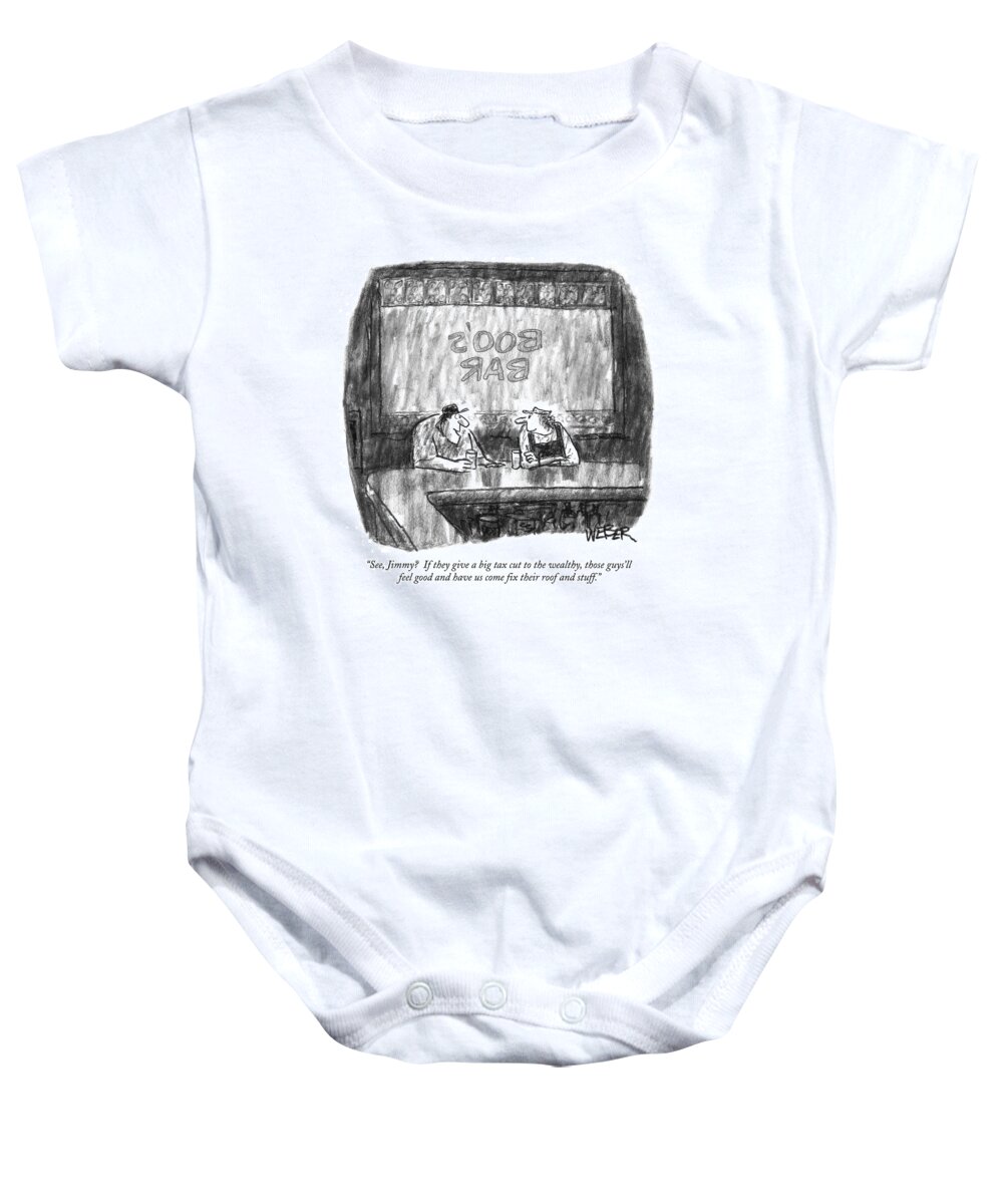 Rich People Baby Onesie featuring the drawing See, Jimmy? If They Give A Big Tax Cut by Robert Weber