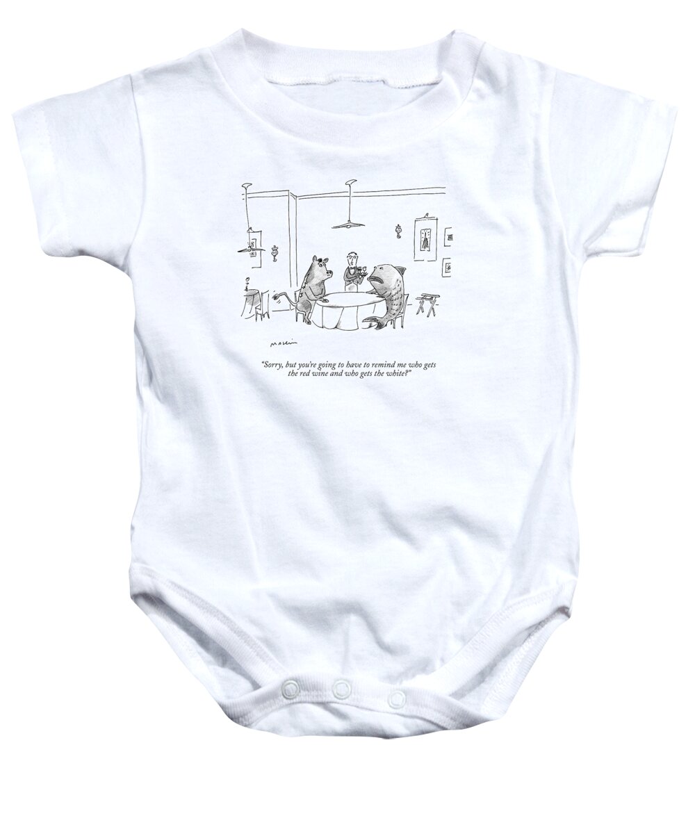 
(waiter With A Glass Of Red Wine And A Glass Of White Wine To Giant Fish And Steer As They Sit At A Restaurant Table Together.)
Restaurants Baby Onesie featuring the drawing Sorry, But You're Going To Have To Remind Me Who by Michael Maslin
