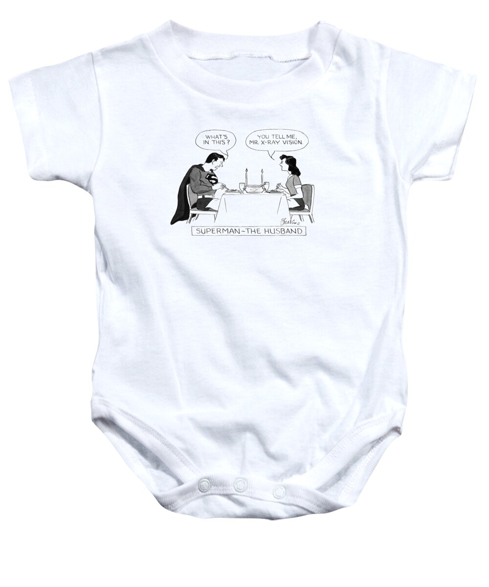 Superman - The Husband
(superman Asks His Wife And His Wife Responds )
Dining Baby Onesie featuring the drawing Superman - The Husband by Edward Frascino