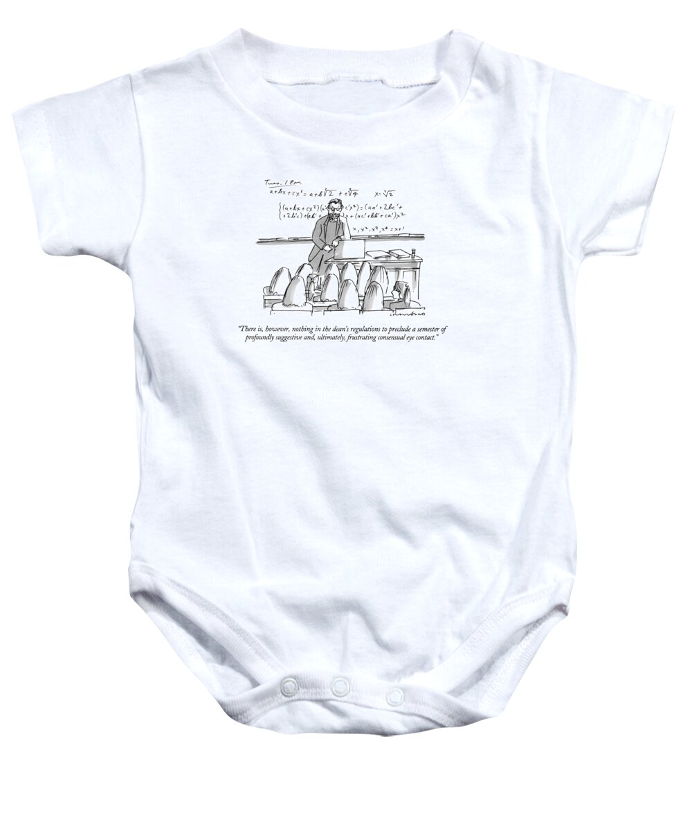 
Education Baby Onesie featuring the drawing There Is, However, Nothing In The Dean's by Michael Crawford