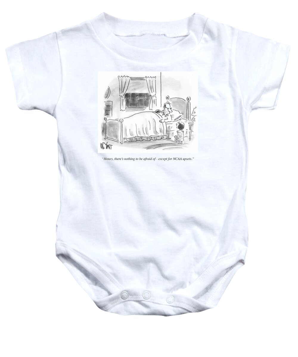 Honey Baby Onesie featuring the drawing There's Nothing To Be Afraid by Christopher Weyant