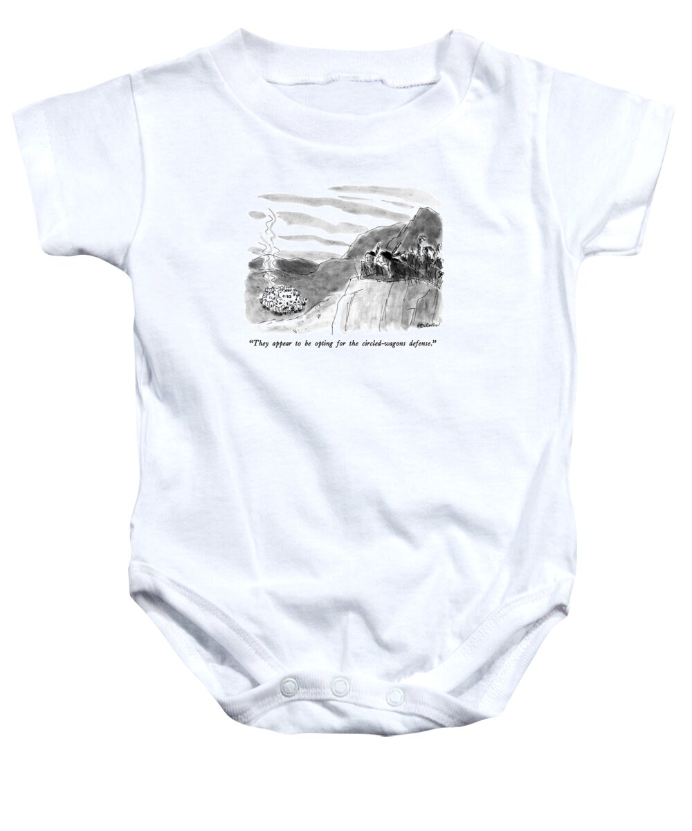 

 One Indian To Another As They Look Down On Covered Wagon Train. 
Western Baby Onesie featuring the drawing They Appear To Be Opting For The Circled-wagons by James Stevenson