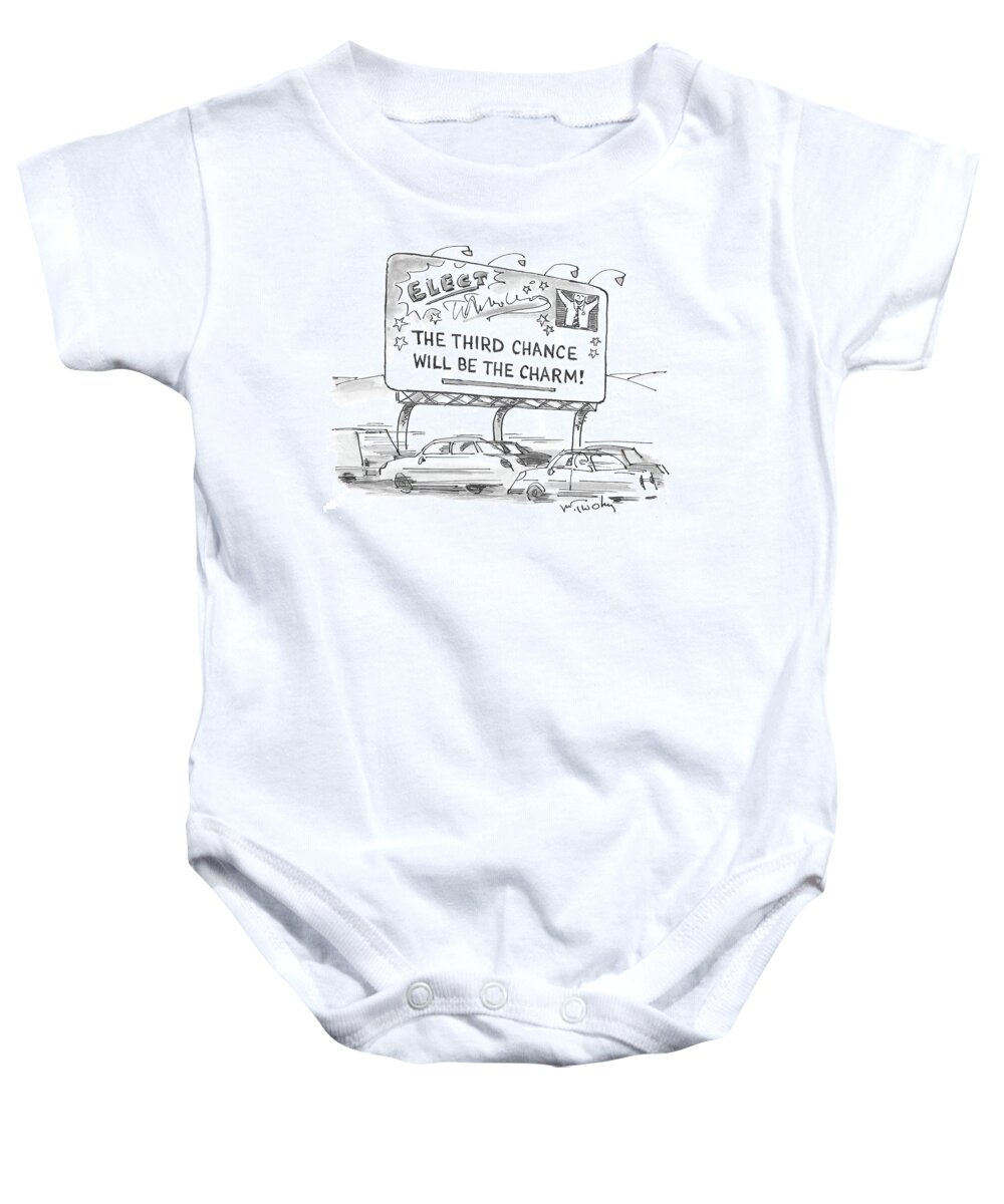 Elect Baby Onesie featuring the drawing Third Chance Will Be The Charm by Mike Twohy