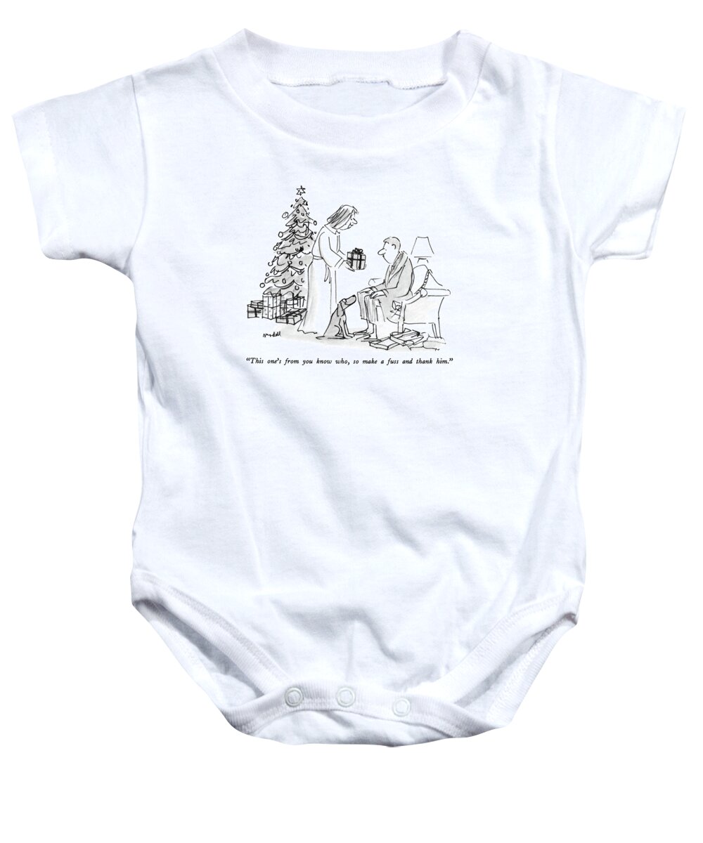 

 Wife Says To Husband Handing Him His X-mas Gift As Dog Watches. 
Dogs Baby Onesie featuring the drawing This One's From You Know Who by Frank Modell
