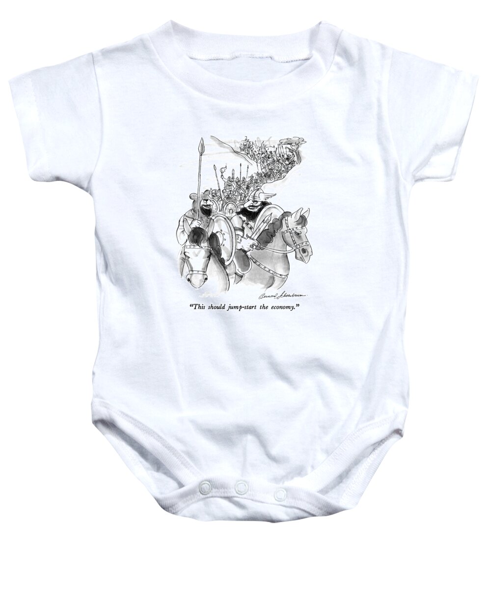 

 One Barbarian Says To Another As Horde Marches Through Mountain Pass. History Baby Onesie featuring the drawing This Should Jump-start The Economy by Bernard Schoenbaum