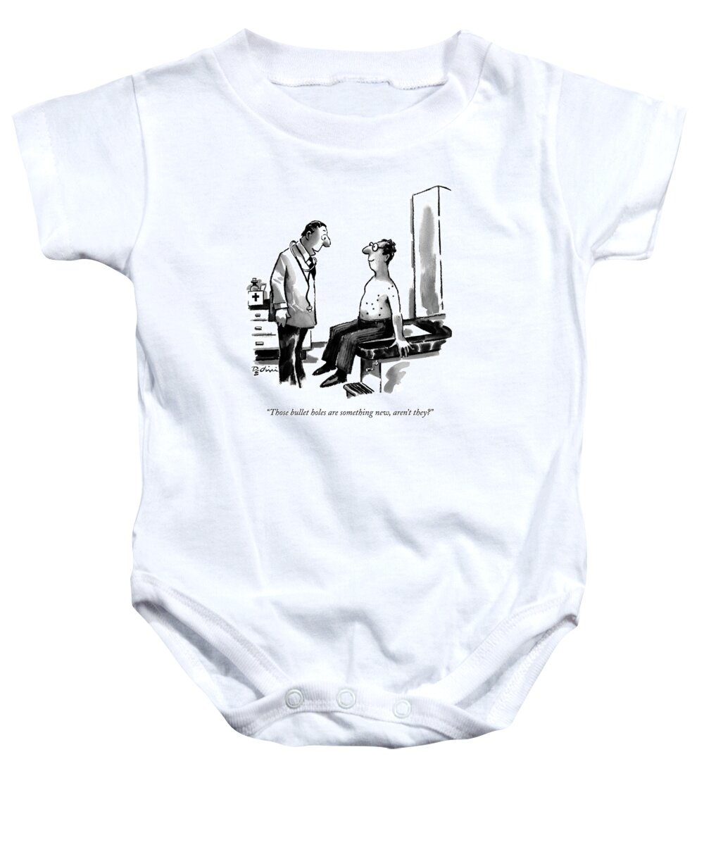 Medical Baby Onesie featuring the drawing Those Bullet Holes Are Something New by Eldon Dedini