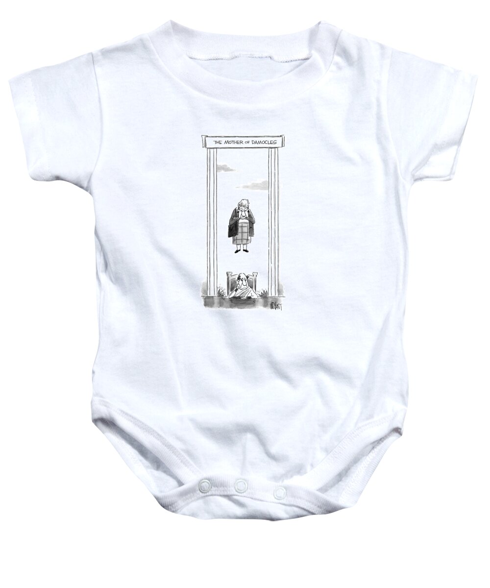 Mothers Baby Onesie featuring the drawing Title: The Mother Of Damocles. A Man Wearing by Christopher Weyant