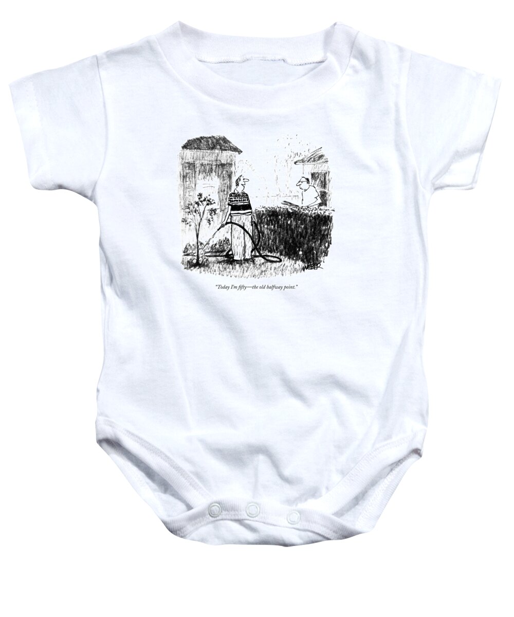

 One Man Baby Onesie featuring the drawing Today I'm Fifty - The Old Halfway Point by Robert Weber