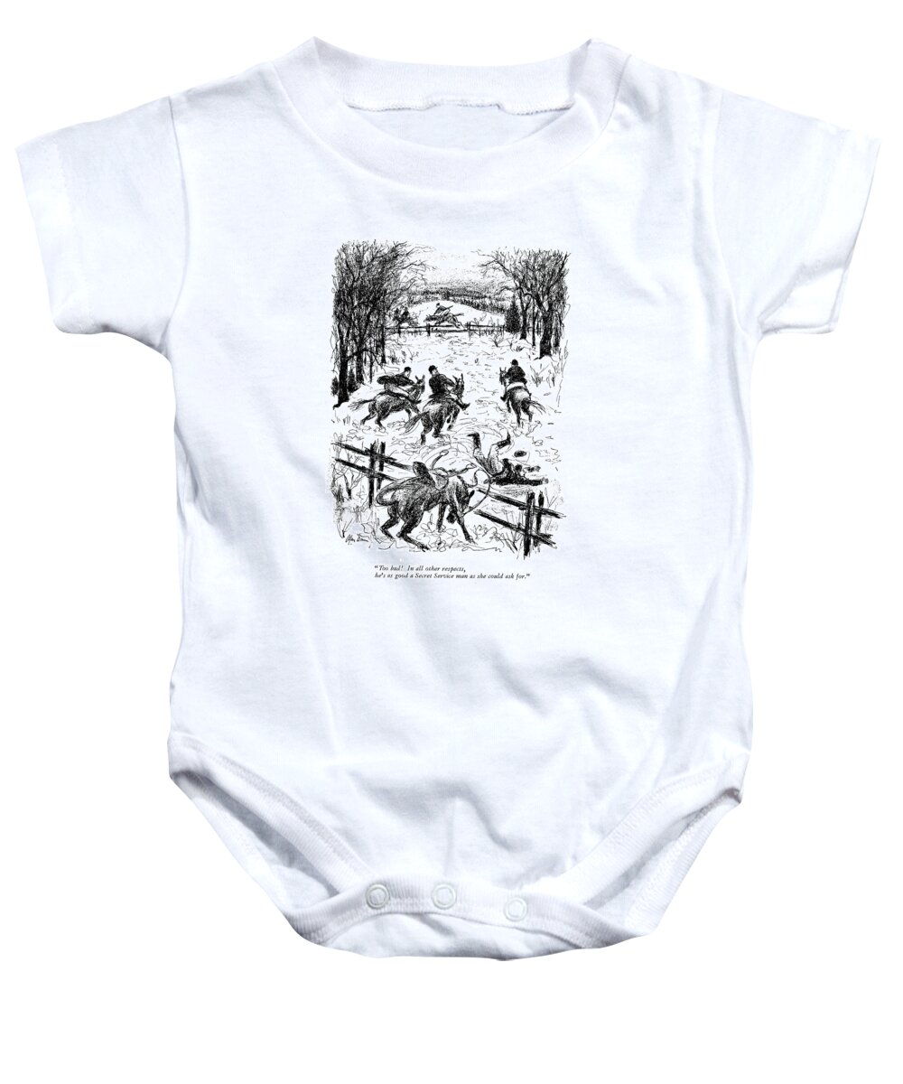 
(two Secret Service Men In A Fox Hunt With Mrs.kennedy Look Back At Co-worker Who Has Fallen Over The Hurdle.)
Leisure Baby Onesie featuring the drawing Too Bad! In All Other Respects by Alan Dunn