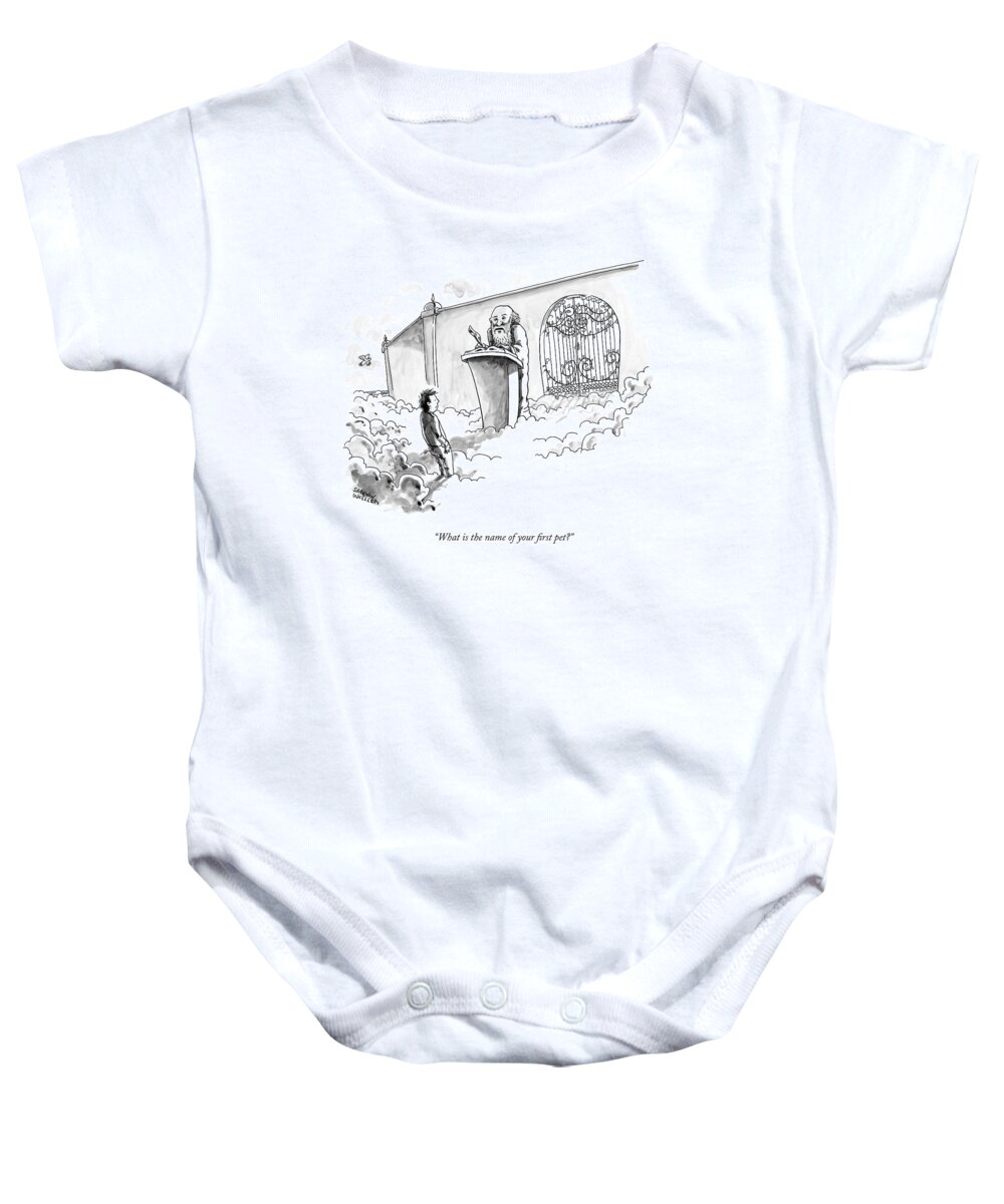 What Is The Name Of Your First Pet? Baby Onesie featuring the drawing What Is The Name Of Your First Pet? by Shannon Wheeler