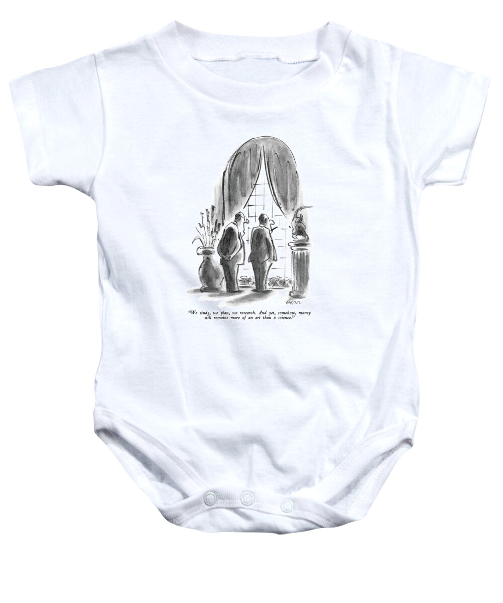 Money Baby Onesie featuring the drawing We Study, We Plan, We Research. And Yet by Lee Lorenz