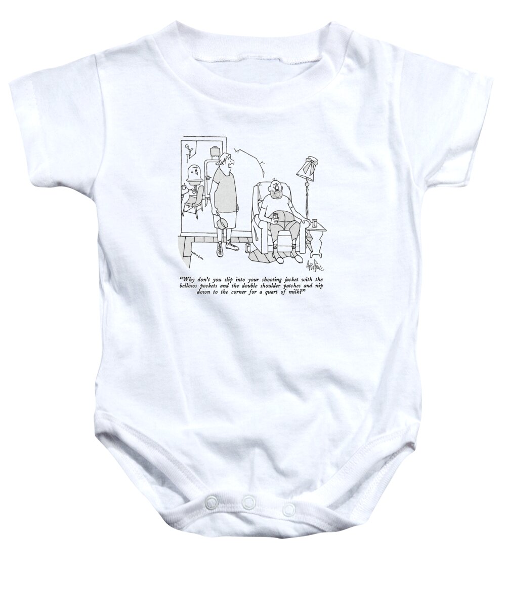 

 Woman To Husband. 
Fashion Baby Onesie featuring the drawing Why Don't You Slip Into Your Shooting Jacket by George Price