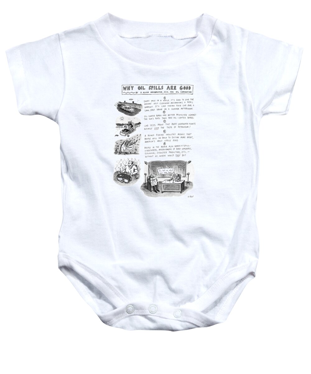 Why Oil Spills Are Good: Title. 
(five Ridiculous Reasons Why Oil Spills Are Good For The Ecology/economy. May Refer In Part To The Recent Exxon Valdez Oil Spill In Alaska.)
Nature Baby Onesie featuring the drawing Why Oil Spills Are Good: by Roz Chast