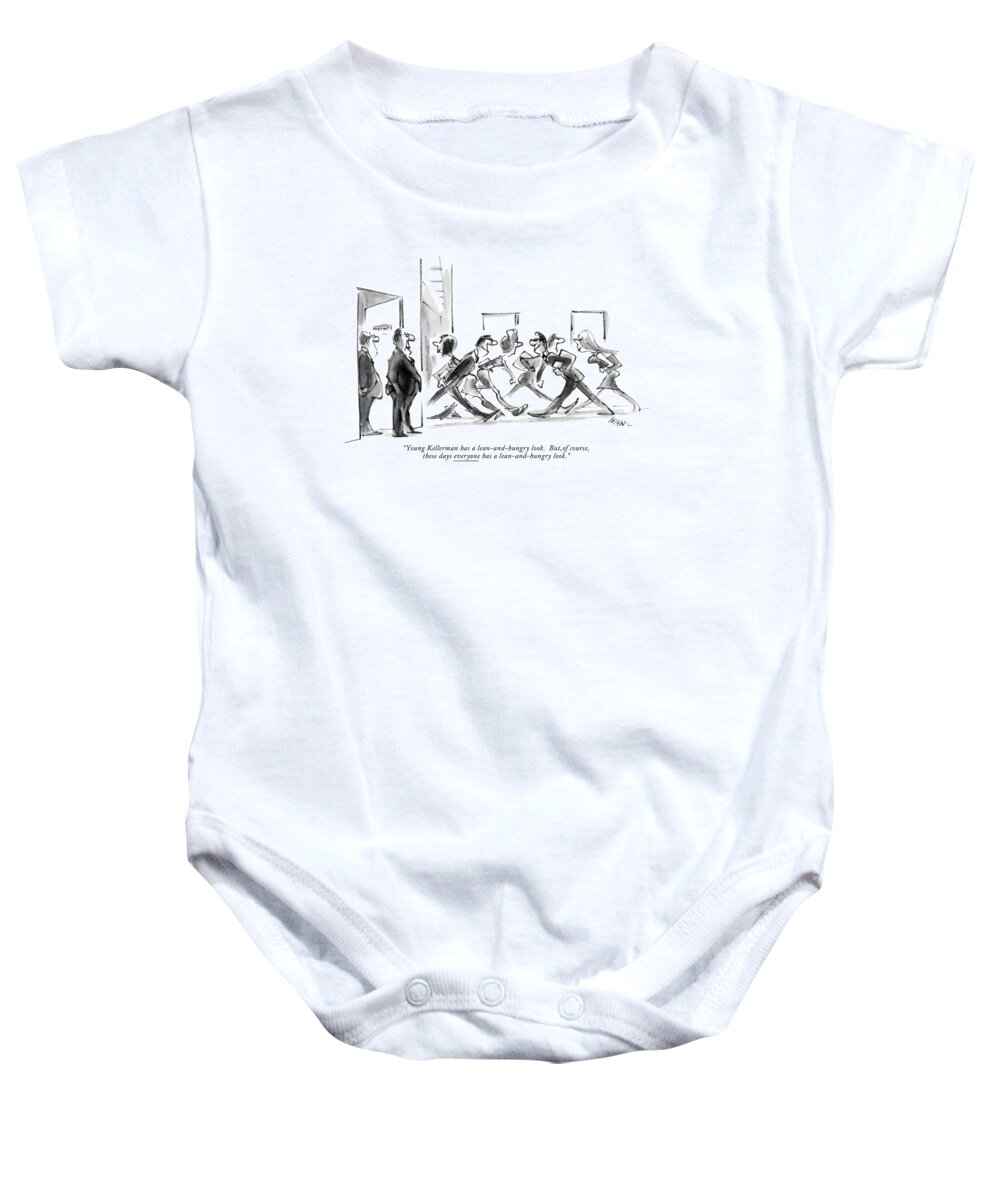 
(one Business Executive To Another As They Observe Lean Employees Racing By Eachother.) Fitness Baby Onesie featuring the drawing Young Kellerman Has A Lean-and-hungry Look. But by Lee Lorenz