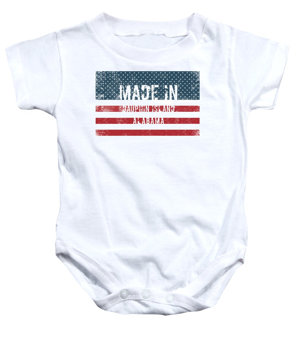 Made Baby Onesie featuring the digital art Made in Dauphin Island, Alabama by Tinto Designs