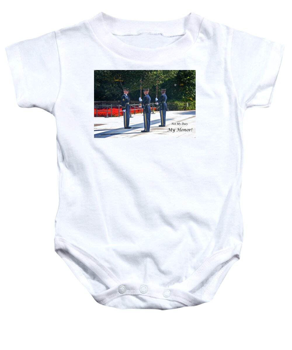 Honor Baby Onesie featuring the photograph Not My Duty - MY HONOR by Paul W Faust - Impressions of Light