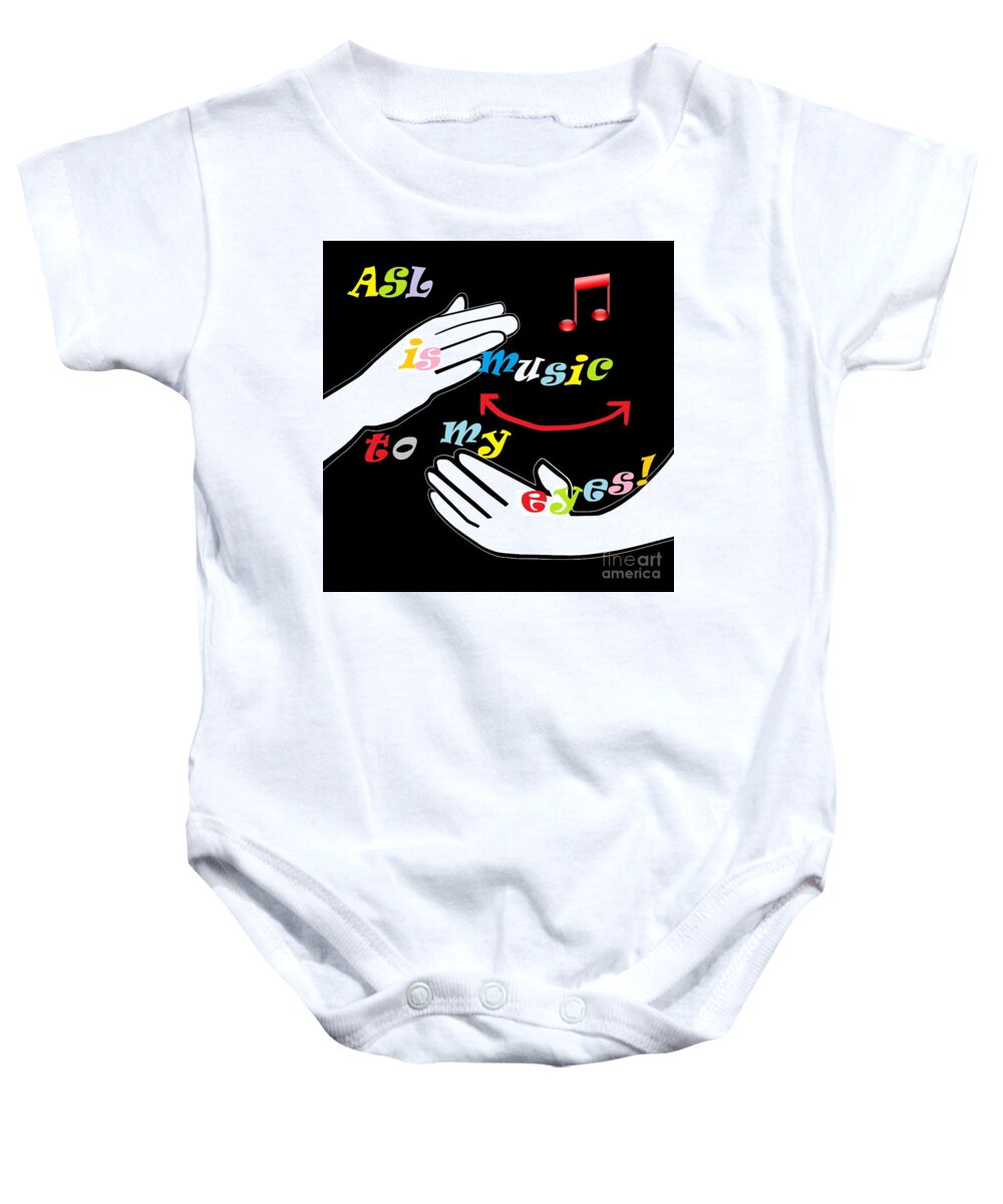 American Sign Language Baby Onesie featuring the painting ASL is Music to my EYES by Eloise Schneider Mote