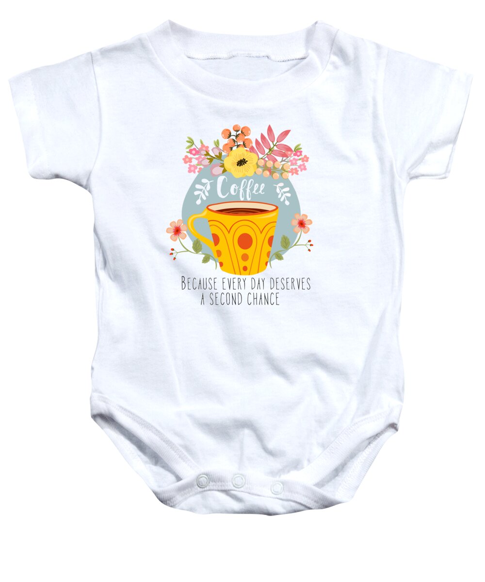  Coffee Baby Onesie featuring the painting Coffee Because Every Day Deserves A Second Chance by Little Bunny Sunshine