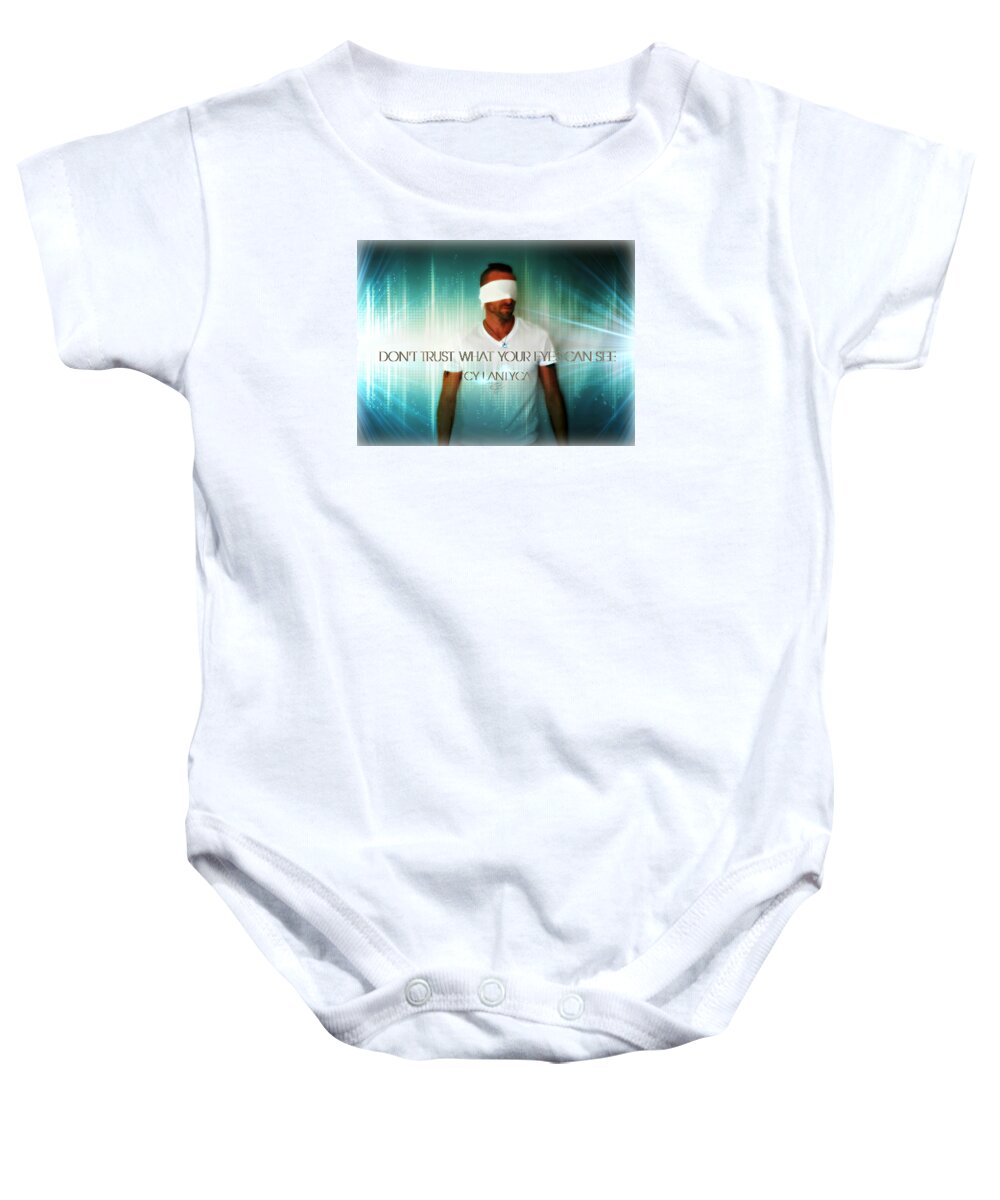Quotes Baby Onesie featuring the photograph Don't Trust by Cyryn Fyrcyd