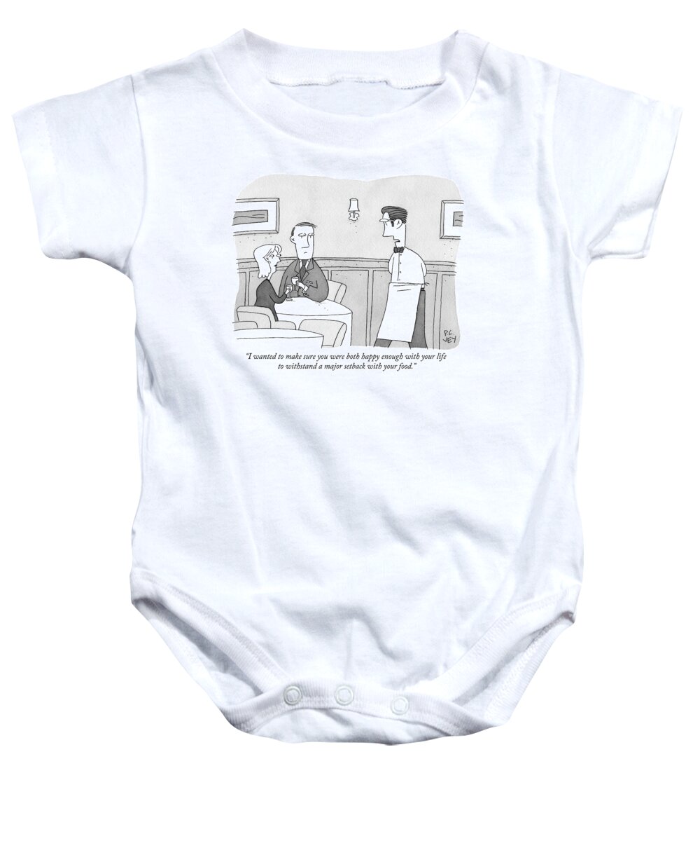 “i Wanted To Make Sure You Were Both Happy Enough With Your Life To Withstand A Major Setback With Your Food.” Baby Onesie featuring the drawing Happy enough by Peter C Vey