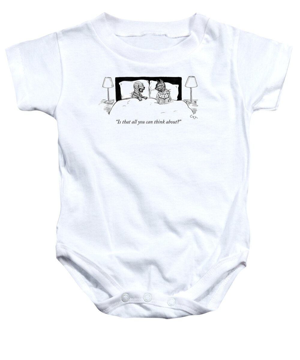 is That All You Can Think About? Baby Onesie featuring the drawing Is that all you can think about by Carolita Johnson