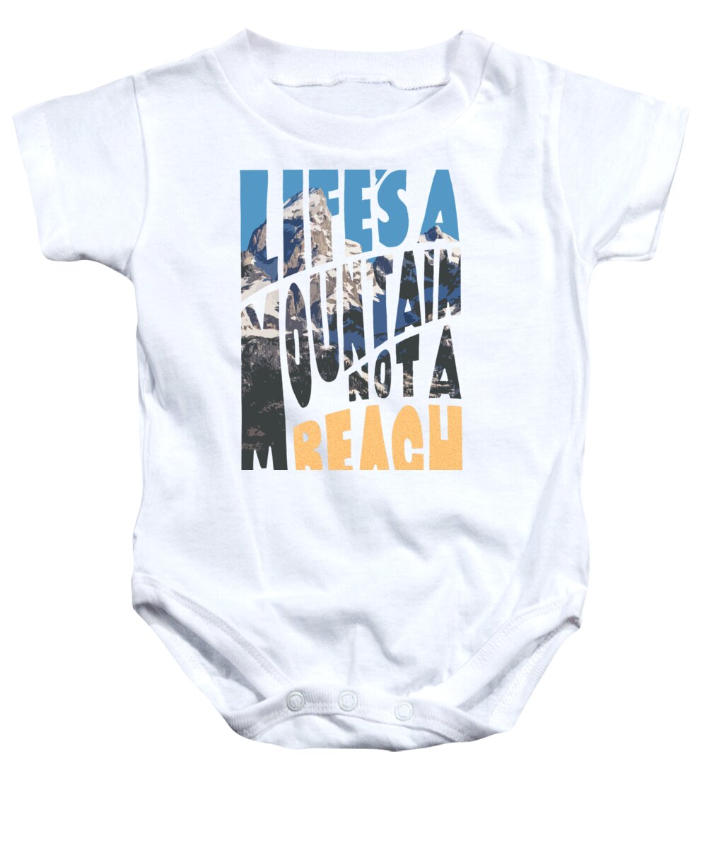 Life's Baby Onesie featuring the photograph Life's a Mountain Not a Beach by Aaron Spong