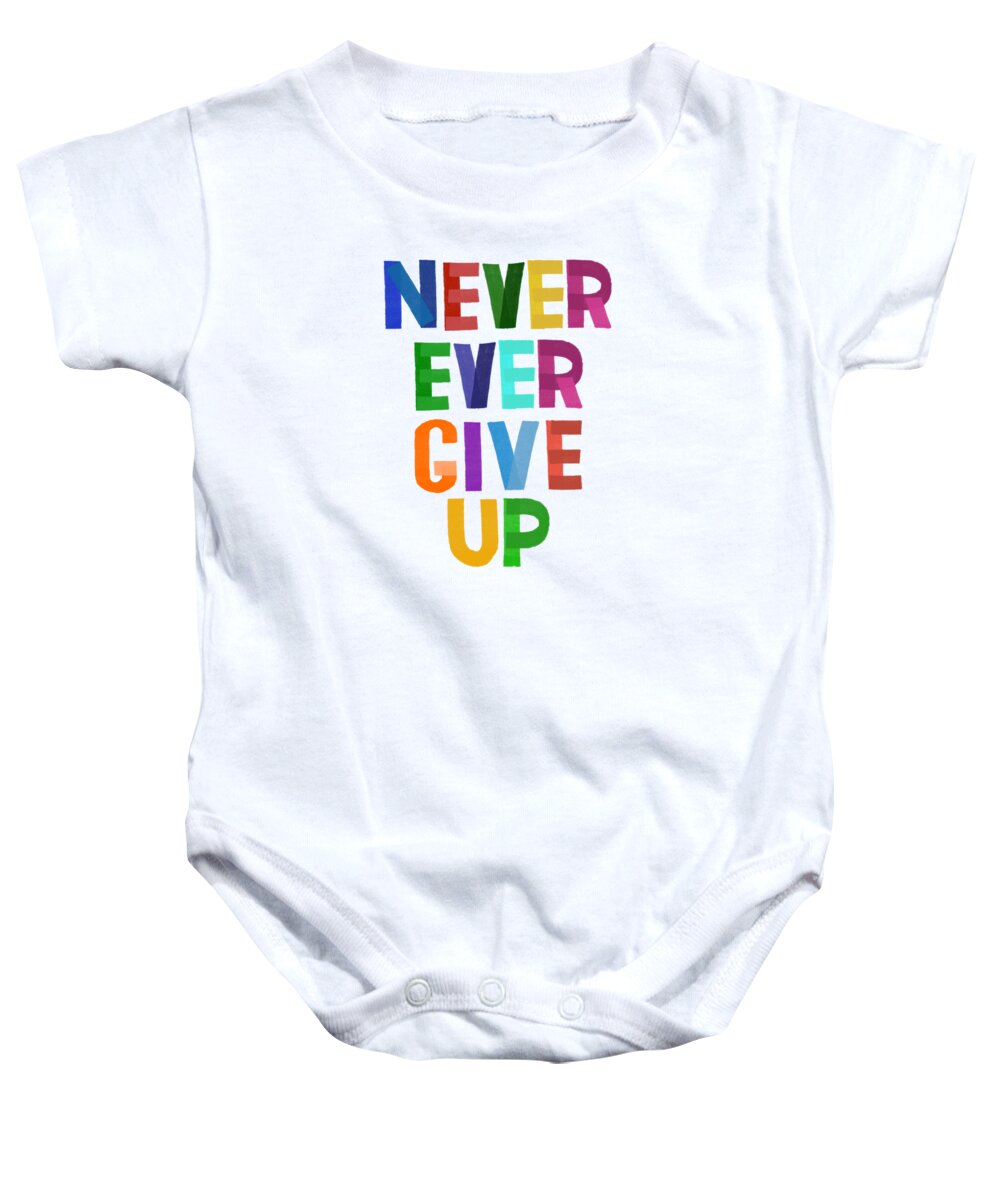 Motto Baby Onesie featuring the painting Never Ever Give Up by Little Bunny Sunshine