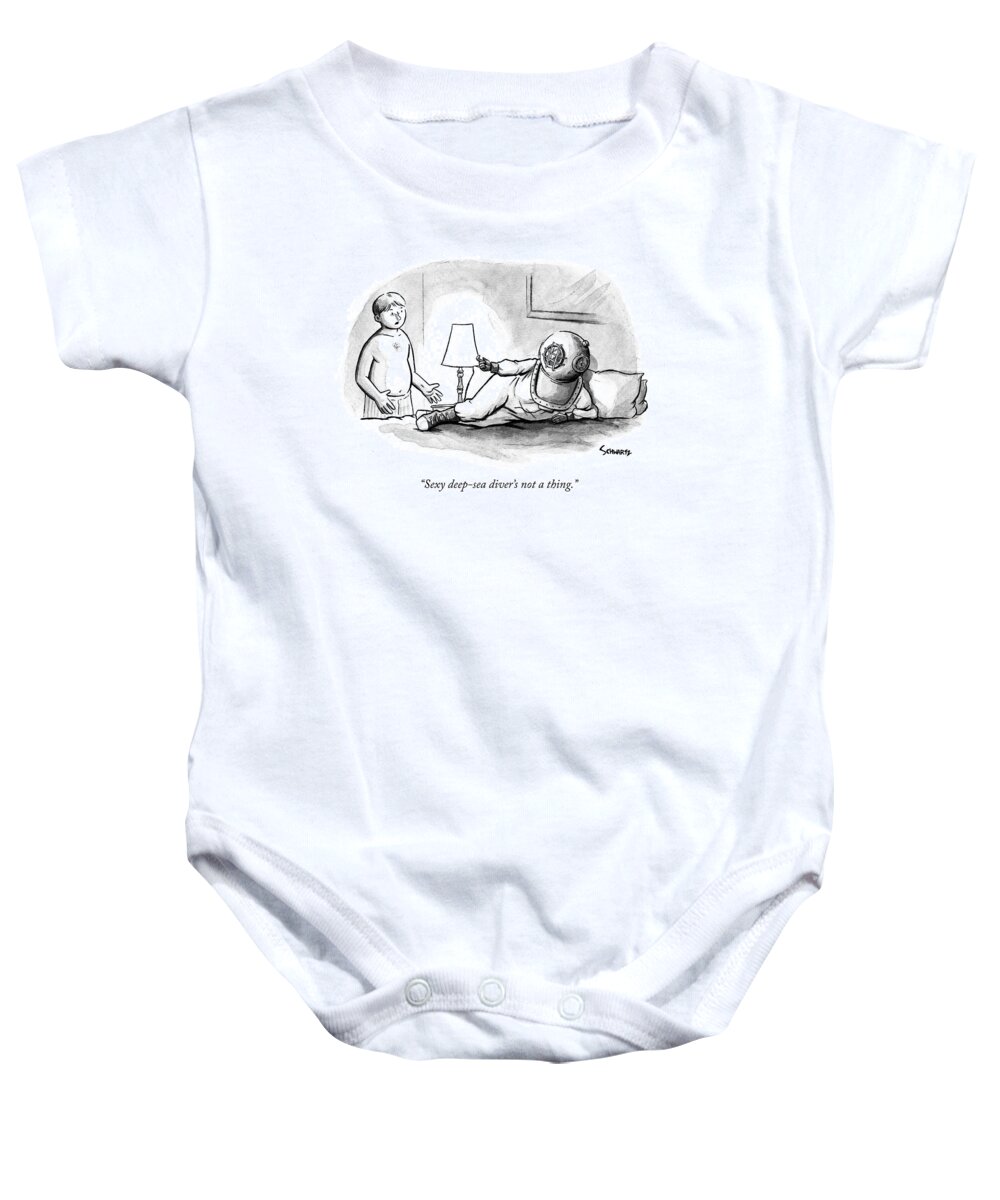 sexy Deep-sea Diver's Not A Thing. Baby Onesie featuring the drawing Sexy deep-sea diver is not a thing by Benjamin Schwartz