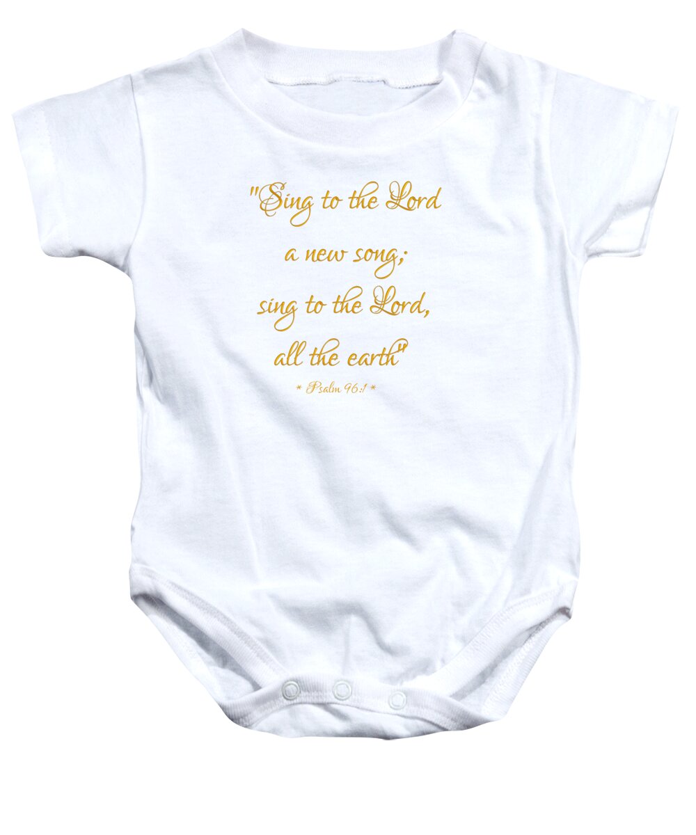 Sing To The Lord A New Song Bible Quote Baby Onesie featuring the digital art Sing to the Lord a new song Bible Quote by Rose Santuci-Sofranko