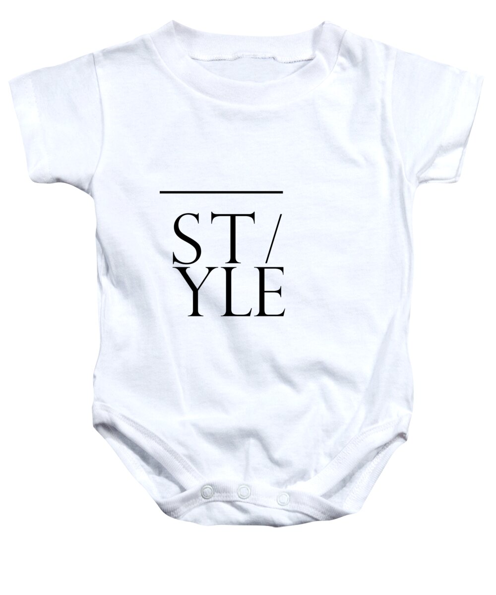 Trend Baby Onesie featuring the mixed media Style - Minimalist Print - Typography - Quote Poster by Studio Grafiikka