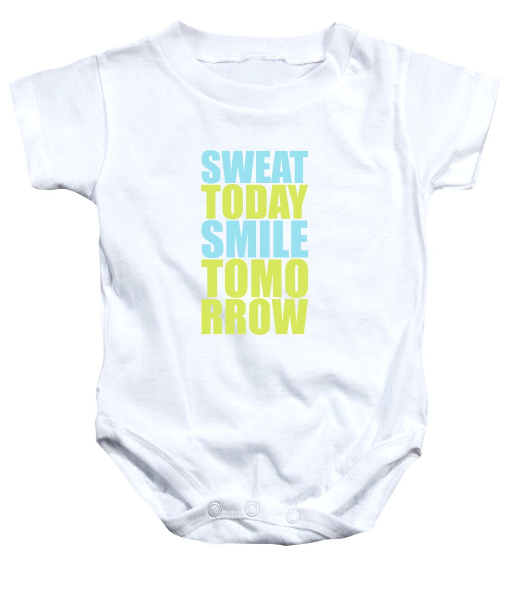 Gym Baby Onesie featuring the digital art Sweat Today Smile Tomorrow Motivational Quotes by Lab No 4