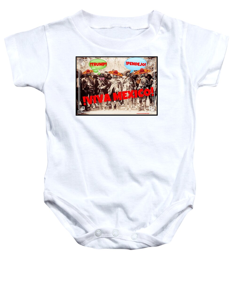 Mexico And Donald Trump Photo Baby Onesie featuring the mixed media Trump Pendejo Viva Mexico by Peter Ogden