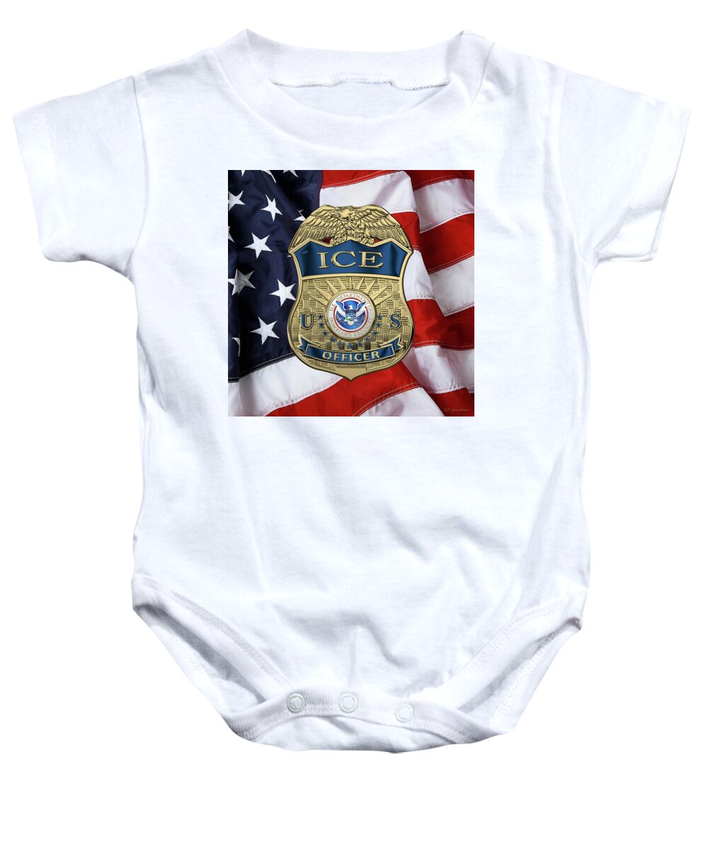  ‘law Enforcement Insignia & Heraldry’ Collection By Serge Averbukh Baby Onesie featuring the digital art U. S. Immigration and Customs Enforcement - I C E Officer Badge over American Flag by Serge Averbukh