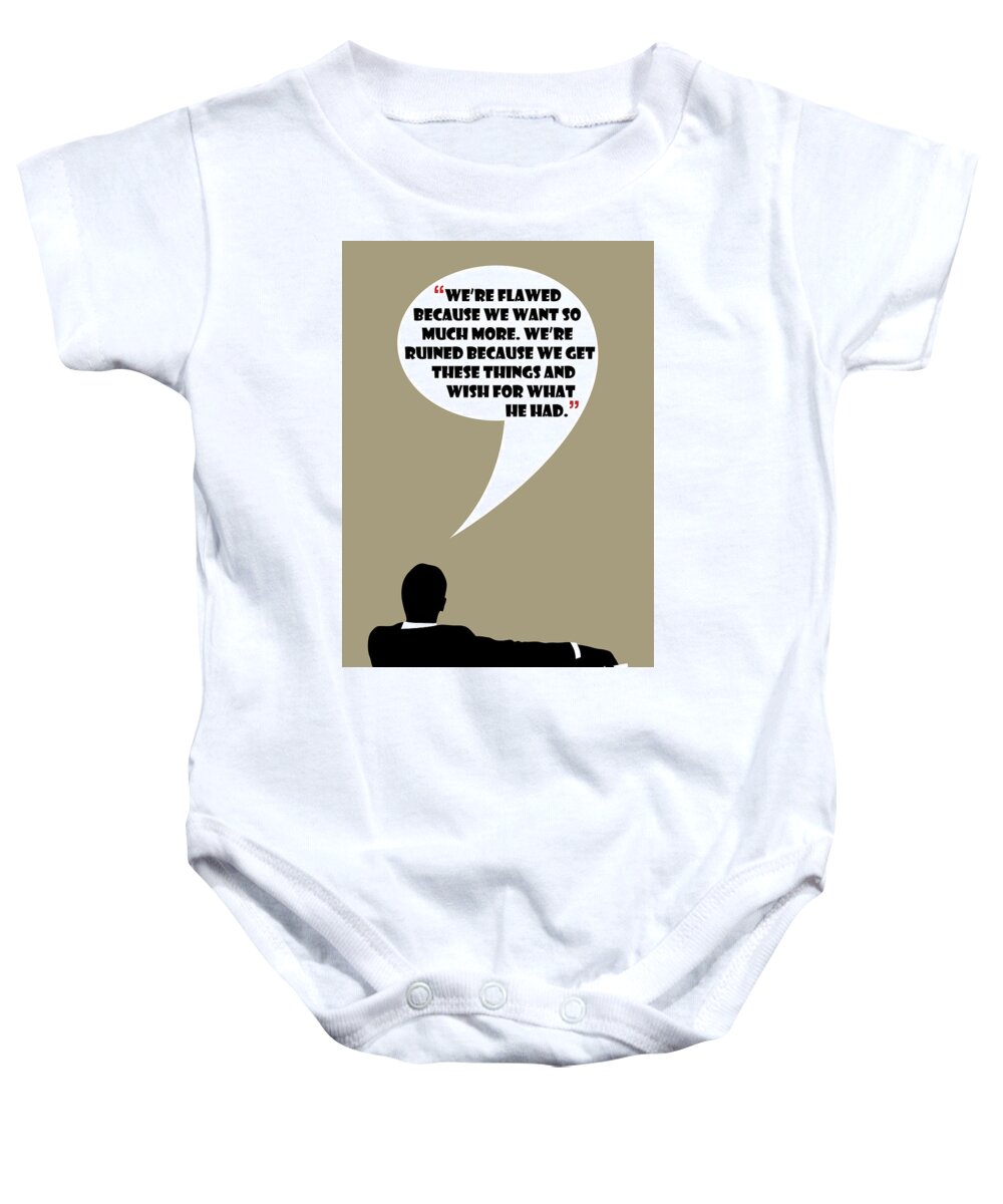 Don Draper Baby Onesie featuring the painting We're Flawed - Mad Men Poster Don Draper Quote by Beautify My Walls