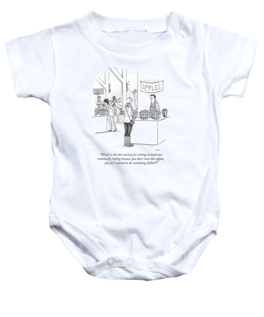 which Is The Best Variety For Sitting Around And Eventually Rotting Because You Don't Even Like Apples You Just Wanted To Do Something fallish'? Baby Onesie featuring the drawing Which is the best variety by Teresa Burns Parkhurst
