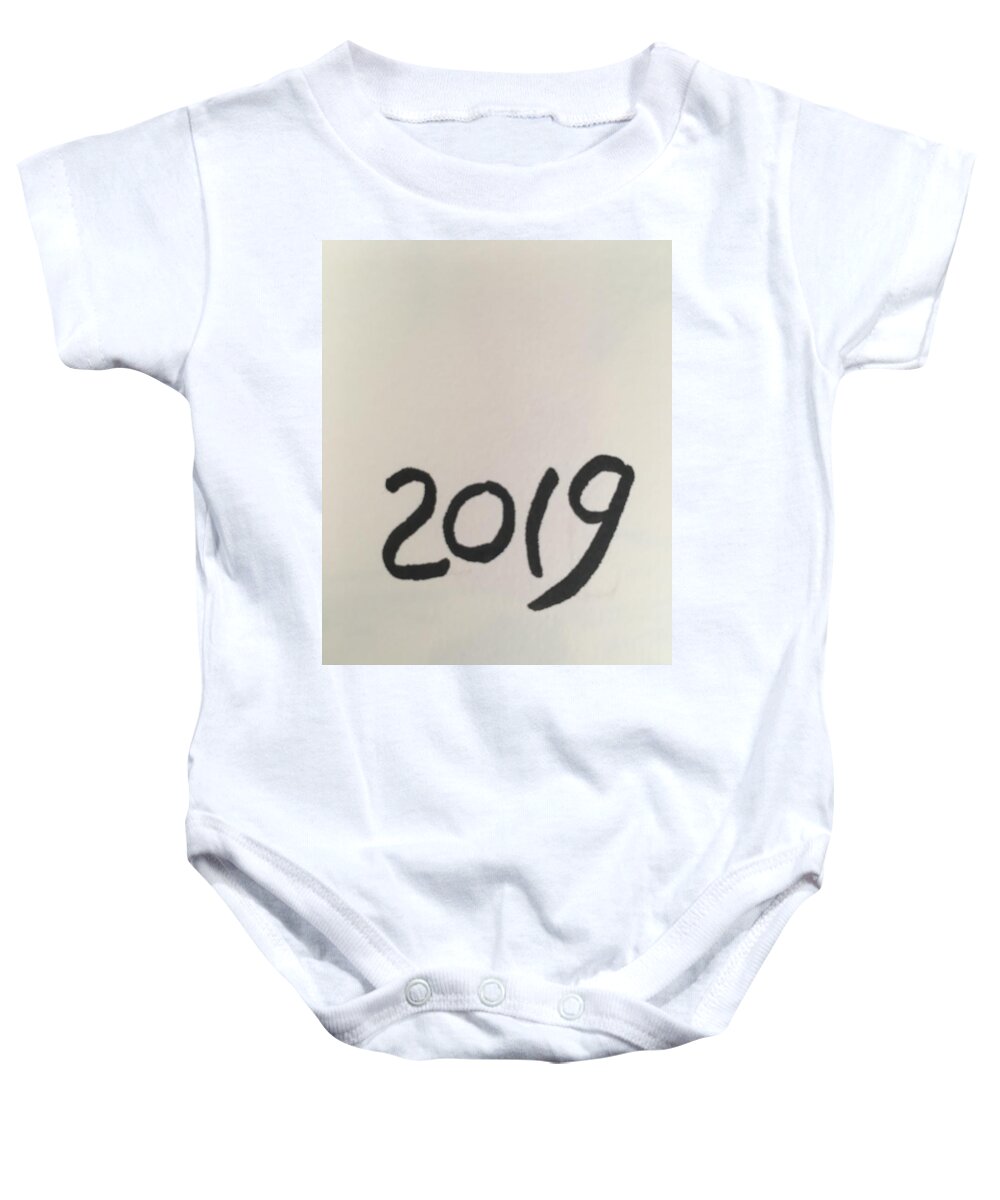 New Year Happy Health Prosperity Baby Onesie featuring the drawing 2019 by Roger Cummiskey
