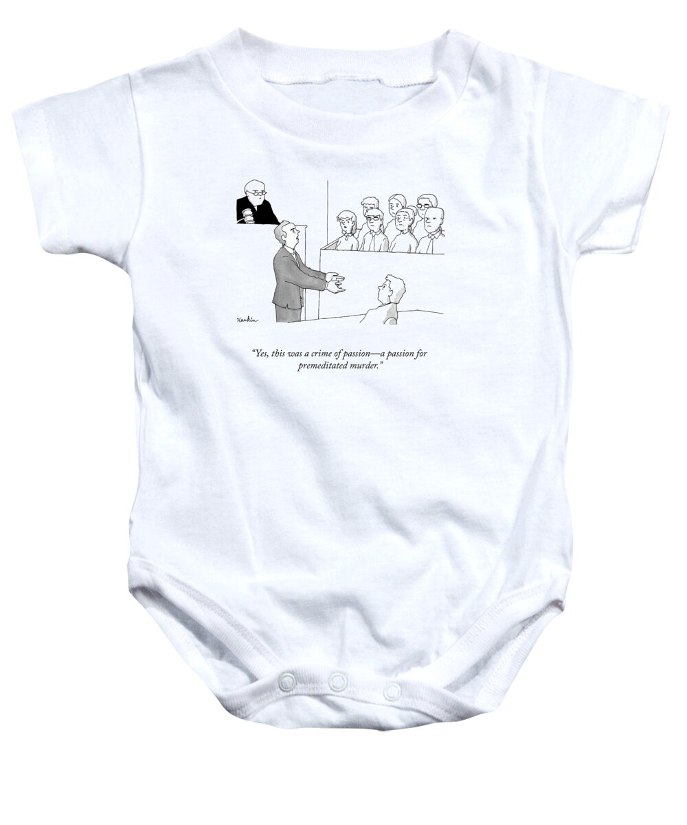 yes This Was A Crime Of Passiona Passion For Premeditated Murder. Defense Baby Onesie featuring the drawing A Crime of Passion by Charlie Hankin
