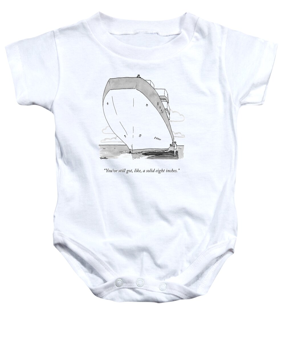 you've Still Got Like A Solid Eight Inches. Ship Baby Onesie featuring the drawing A Solid Eight Inches by Charlie Hankin