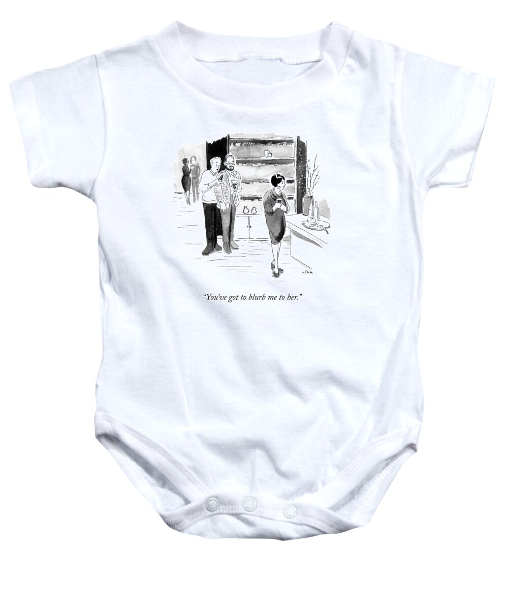 you've Got To Blurb Me To Her. Blurb Baby Onesie featuring the drawing Blurb Me To Her by Emily Flake