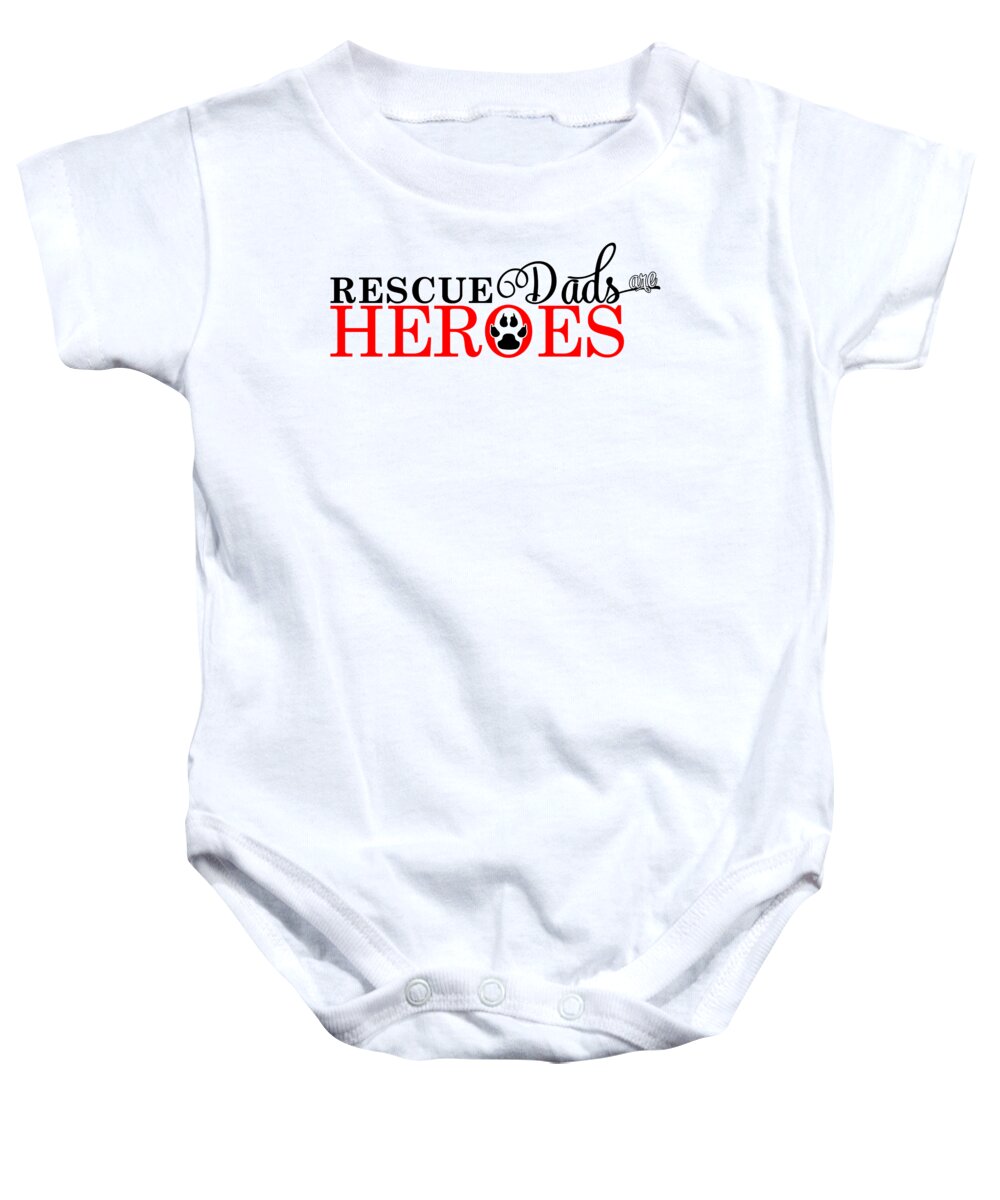 Dad Baby Onesie featuring the digital art Dog Paw Rescue Dads are Heroes by Doreen Erhardt